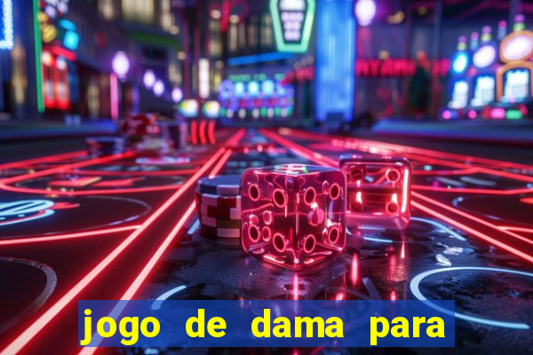 jogo de dama para ganhar dinheiro